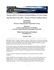 Remarks and Q & A by Director of National Intelligence Mr. James Clapper Bipartisan Policy Center (BPC) – The State of Domestic Intelligence Reform Introduction: Michael Allen, Director, National Security Preparedness 