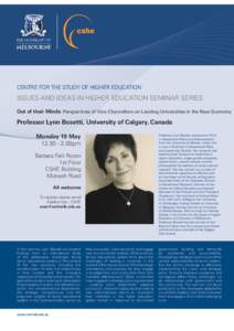 CENTRE FOR THE STUDY OF HIGHER EDUCATION  issues and ideas in higher education seminar series Out of their Minds: Perspectives of Vice-Chancellors on Leading Universities in the New Economy  Professor Lynn Bosetti, Unive