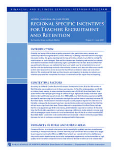 FINANCIAL AND BUSINESS SERVICES INTERNSHIP PROGRAM  NORTH CAROLINA LEA CASE STUDY Regional Specific Incentives for Teacher Recruitment