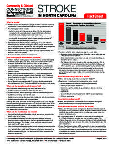 STROKE IN NORTH CAROLINA What is stroke? •	A stroke occurs when the blood supply to the brain is blocked or when a blood vessel in or around the brain ruptures, causing brain tissue to die.