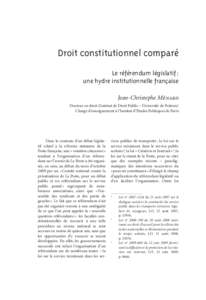 Droit constitutionnel comparé Le référendum législatif : une hydre institutionnelle française 229Jean-Christophe Ménard Docteur en droit (Institut de Droit Public – Université de Poitiers) Chargé d’enseigneme