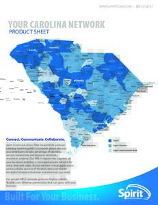 YOUR CAROLINA NETWORK PRODUCT SHEET Connect. Communicate. Collaborate. Spirit Communications’ fiber-based Multi-protocol Labeling Switching (MPLS) network allows you and