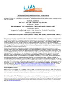 The 2012 Disability Matters Honorees are Selected! ® Mendham, NJ[removed]) – Springboard Consulting, LLC is pleased to announce the Disability Matters honorees for[removed]They are as follows: MARKETPLACE AWARD