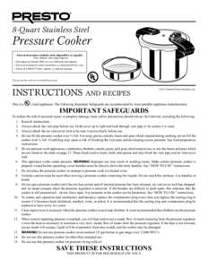 8-Quart Stainless Steel  Pressure Cooker Estas instrucciones también están disponibles en español. Para obtener una copia impresa: • Descargue en formato PDF en www.GoPresto.com/espanol.