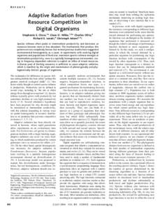 REPORTS  Adaptive Radiation from Resource Competition in Digital Organisms Stephanie S. Chow,1* Claus O. Wilke,1,2* Charles Ofria,3