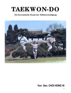 TAEKWON-DO Die Koreanische Kunst der Selbstverteidigung Von Gen. CHOI HONG HI 1