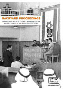 Backyard Proceedings The Implementation of Due Process Rights in the Military Courts in the Occupied Territories