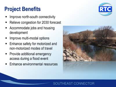 Project Benefits  Improve north-south connectivity  Relieve congestion for 2030 forecast  Accommodate jobs and housing development  Improve multi-modal options