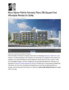 Micro Maven Patrick Kennedy Plans 395-Square-Foot Affordable Rentals for SoMa Thursday, April 9, 2015, by Tracy Elsen Preliminary renderings courtesy Macy Architecture