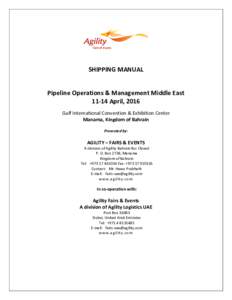 SHIPPING MANUAL Pipeline Operations & Management Middle EastApril, 2016 Gulf International Convention & Exhibition Center Manama, Kingdom of Bahrain Presented by: