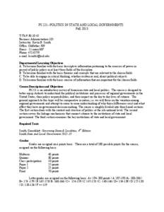 PS 221--POLITICS IN STATE AND LOCAL GOVERNMENTS Fall 2013 T-Th 9:30-10:45 Business Administration 105 Instructor: Kevin B. Smith Office: Oldfather 509