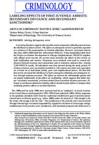 LABELING EFFECTS OF FIRST JUVENILE ARRESTS: SECONDARY DEVIANCE AND SECONDARY SANCTIONING∗ AKIVA M. LIBERMAN,1 DAVID S. KIRK,2 and KIM KIDEUK1 1 2