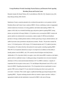 Georgia Healthcare Provider Knowledge, Practice Patterns, and Education Needs regarding Hereditary Breast and Ovarian Cancer Elizabeth Schmitt, BS; Rachel Webster, BS; Cecelia Bellcross, PhD, MS, CGC; Kimberly Lewis, MS;