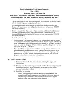 Boy Scout Geology Merit Badge Summary May 1, 2010 Dinosaur Ridge, Morrison CO Note: This is an summary of the short list of requirements in the Geology Merit Badge book and is not intended to replace the book in any way.