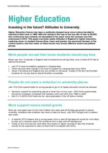 British Social Attitudes 32 | Higher Education  Higher Education Investing in the future? Attitudes to University Higher Education finance has been a politically charged issue since Labour decided to introduce tuition fe