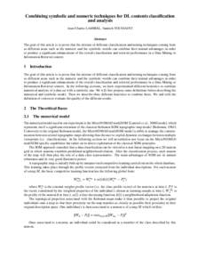 Combining symbolic and numeric techniques for DL contents classification and analysis Jean-Charles LAMIREL, Yannick TOUSSAINT Abstract The goal of this article is to prove that the mixture of different classification and