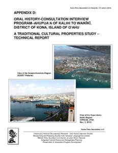 Kumu Pono Associated LLC Study No[removed]July 9, [removed]APPENDIX D: ORAL HISTORY-CONSULTATION INTERVIEW PROGRAM–AHUPUA‘A OF KALIHI TO WAIKĪKĪ, DISTRICT OF KONA, ISLAND OF O‘AHU