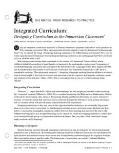 THE BRIDGE: FROM RESEARCH TO PRACTICE  Integrated Curriculum: Designing Curriculum in the Immersion Classroom* Helen Warnod, Bilingual Program Coordinator, Camberwell Primary School, Camberwell, Victoria