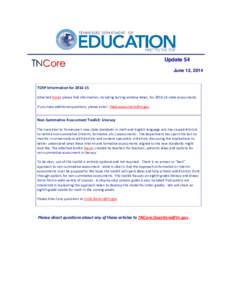 Update 54 9 June 12, 2014 TCAP Information for[removed]Attached (here) please find information, including testing window dates, for[removed]state assessments.