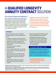 A QUALIFIED LONGEVITY ANNUITY CONTRACT SOLUTION New Treasury Department Regulations Recent regulations for longevity annuity contracts provide guidance around required minimum distribution (RMD) rules applicable to clien