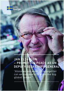 JAN ELIASSON – PROMOTING PEACE AS UN DEPUT Y SECRETARY-GENERAL Photo: Tomas Oneborg