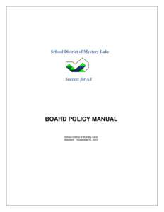 School District of Mystery Lake  Success for All BOARD POLICY MANUAL School District of Mystery Lake