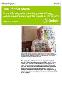 Oxfam Briefing Paper  June 2012 The Perfect Storm Economic stagnation, the rising cost of living,