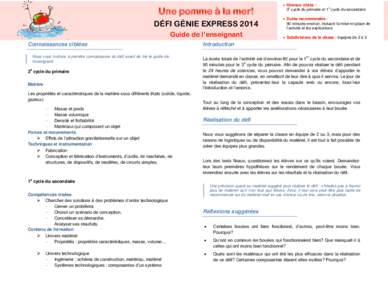 Une pomme à la mer! DÉFI GÉNIE EXPRESS 2014 Guide de l’enseignant Connaissances ciblées Nous vous invitons à prendre connaissance du défi avant de lire le guide de l’enseignant