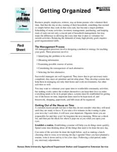 Making  Getting Organized Business people, employees, retirees, stay-at-home parents who volunteer their time, find that the day-to-day running of their household, something that seemed so simple before they took on that