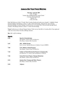 JAMAICA BAY TASK FORCE MEETING Thursday April 30, 2009 6:30 – 8:30pm Jamaica Bay Wildlife Refuge Visitor Center Crossbay Boulevard South Queens, NY