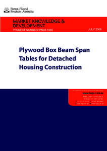 Plywood Box Beam Span Tables for Detached Housing Construction This publication can also be viewed on the FWPA website