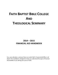 FAITH BAPTIST BIBLE COLLEGE AND THEOLOGICAL SEMINARY 2014 – 2015 FINANCIAL AID HANDBOOK