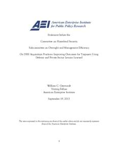 Statement before the Committee on Homeland Security Subcommittee on Oversight and Management Efficiency On DHS Acquisition Practices: Improving Outcomes for Taxpayers Using Defense and Private Sector Lessons Learned