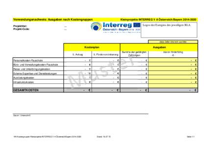 Verwendungsnachweis: Ausgaben nach Kostengruppen Projekttitel: Projekt-Code: Kleinprojekte INTERREG V A Österreich/Bayern