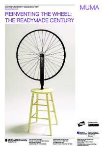 MONASH UNIVERSITY MUSEUM OF ART Education Kit Reinventing the wheel: The Readymade Century