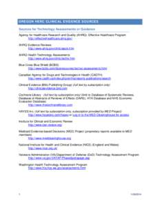 OREGON HERC CLINICAL EVIDENCE SOURCES Sources for Technology Assessments or Guidance Agency for Healthcare Research and Quality (AHRQ): Effective Healthcare Program http://effectivehealthcare.ahrq.gov/ AHRQ Evidence Revi