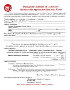 Davenport Chamber of Commerce Membership Application/Renewal Form Welcome to the Davenport Chamber of Commerce! It is the Chambers’ goal to “Promote, Support and Advocate Local Businesses, Community and Organizations