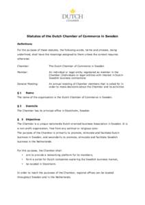 Statutes of the Dutch Chamber of Commerce in Sweden Definitions For the purpose of these statutes, the following words, terms and phrases, being underlined, shall have the meanings assigned to them unless the context req