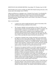 MINUTES OF SARA BOARD MEETING, Green Bank, WV, Monday, June 28, 2009 With President Tom Crowley presiding, the 2009 SARA Board meeting took place in the lecture room of the Janksky Lab at 7:00 PM. Officers and Directors 