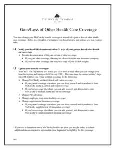 Gain/Loss of Other Health Care Coverage You may change your McClatchy benefit coverage as a result of a gain or loss of other health care coverage. Below is a checklist of reminders you should review and actions you may 