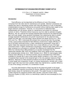 DETERMINING POST-WEANING FEED EFFICIENCY IN BEEF CATTLE D. G. Fox, L. O. Tedeschi, and M. J. Baker Department of Animal Science Cornell University Introduction Feed efficiency can be described as the efficiency of use of