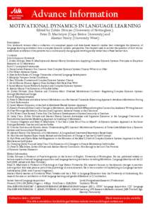 Advance Information MOTIVATIONAL DYNAMICS IN LANGUAGE LEARNING Edited by Zoltán Dörnyei (University of Nottingham), Peter D. MacIntyre (Cape Breton University) and Alastair Henry (University West)