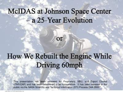 McIDAS at Johnson Space Center – a 25-Year Evolution   or   How We Rebuilt the Engine While Driving 60mph