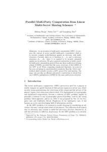 Parallel Multi-Party Computation from Linear Multi-Secret Sharing Schemes ? Zhifang Zhang1 , Mulan Liu1?? , and Liangliang Xiao2 1  Academy of Mathematics and Systems Science, Key Laboratory of Mathematics