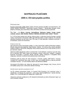 SANTRAUKA PILIEČIAMS 2009 m. ES kaimynystės politika PROBLEMOS ESMĖ Europos kaimynystės politika (EKP) suteikia 16 šalių galimybę glaudžiau bendradarbiauti su ES bendrų interesų klausimais ir įgyvendinti bendr