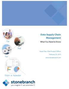 Data Supply Chain Management What You Need to Know Gwyn Clay, Chief Product Officer February 25, 2015
