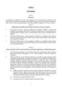 ANNEX I SME Definition Article 1 Enterprise An enterprise is considered to be any entity engaged in an economic activity, irrespective of its legal form. This includes, in particular, self-employed persons and family bus