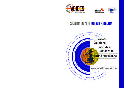 VOICES, CITIZEN PARTICIPATION IN SOCIAL INNOVATION VOICES is a Europe-wide citizen consultation process, led by Ecsite, the European network of science centres and museums, which helps set the agenda for the environmenta