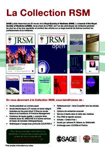 La Collection RSM SAGE publie désormais les 28 revues de la Royal Society of Medicine (RSM). Le Journal of the Royal Society of Medicine (JRSM), revue phare de la RSM, est l’un des périodiques de médecine générale