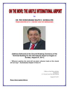 by  DR. THE HONOURABLE RALPH E. GONSALVES PRIME MINISTER OF ST. VINCENT AND THE GRENADINES  [Address Delivered at the Ground-Breaking Ceremony of the